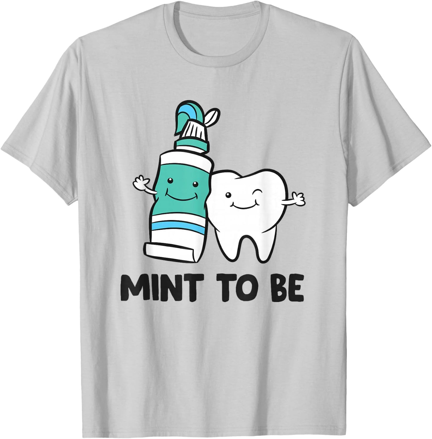 Dentist Hygienist Assistant Tooth Mint To Be Toothpaste T-Shirt - T-Shirt | Ash