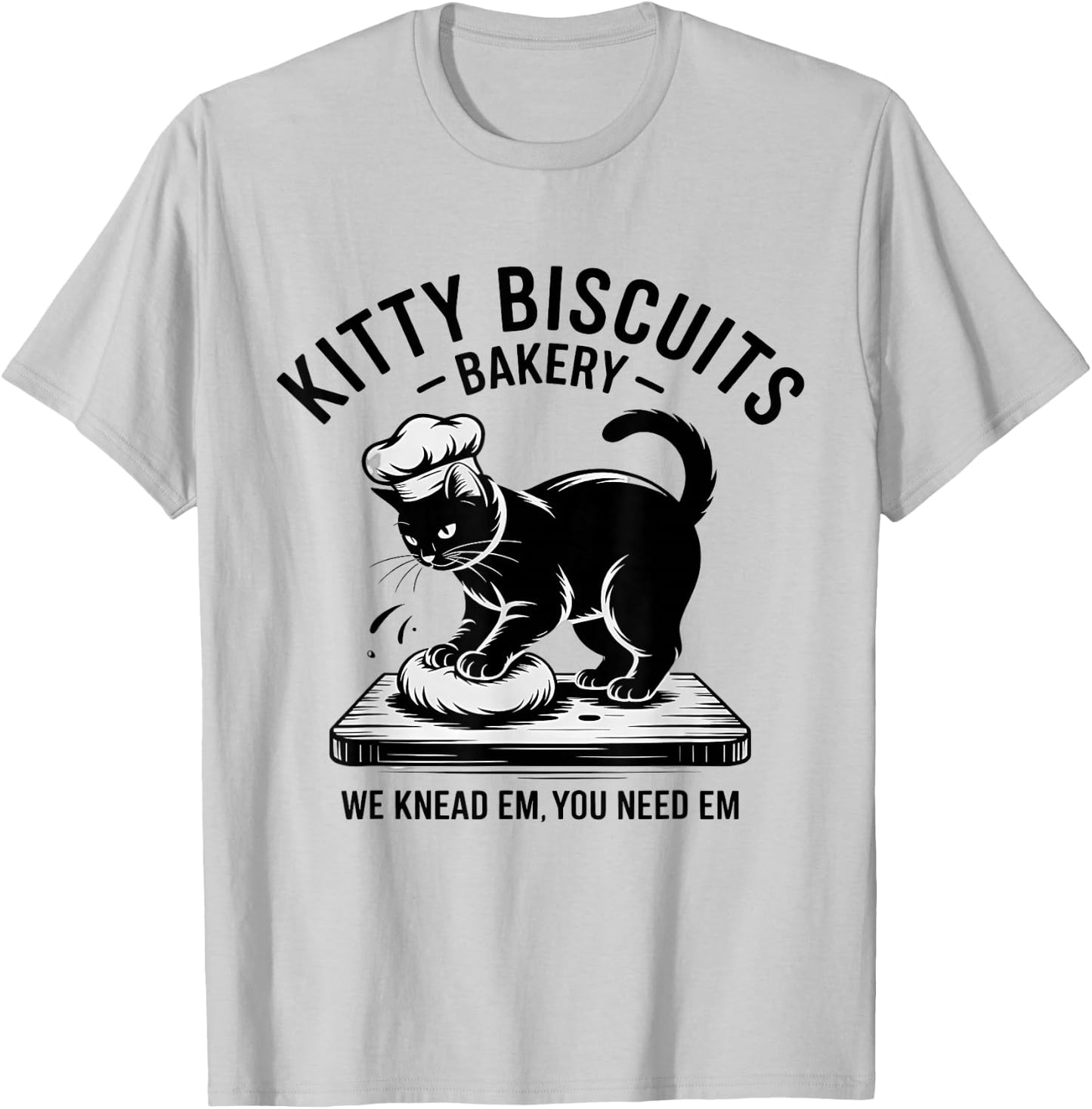 Kitty Biscuits We Knead Em You Need Em Funny Baking Cat T-Shirt - T-Shirt | Ash