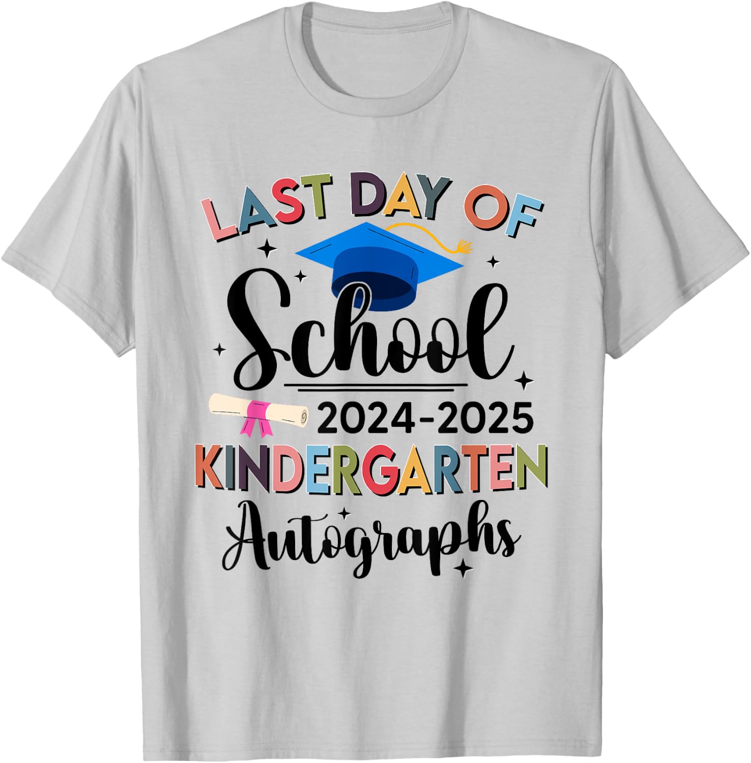 Happy Last Day of School Autograph Kindergarten Graduation T-Shirt - T-Shirt | Ash