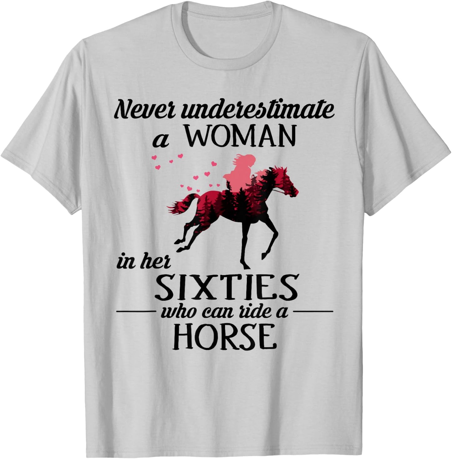 Never underestimate a woman in her sixties who can ride T-Shirt - T-Shirt | Ash