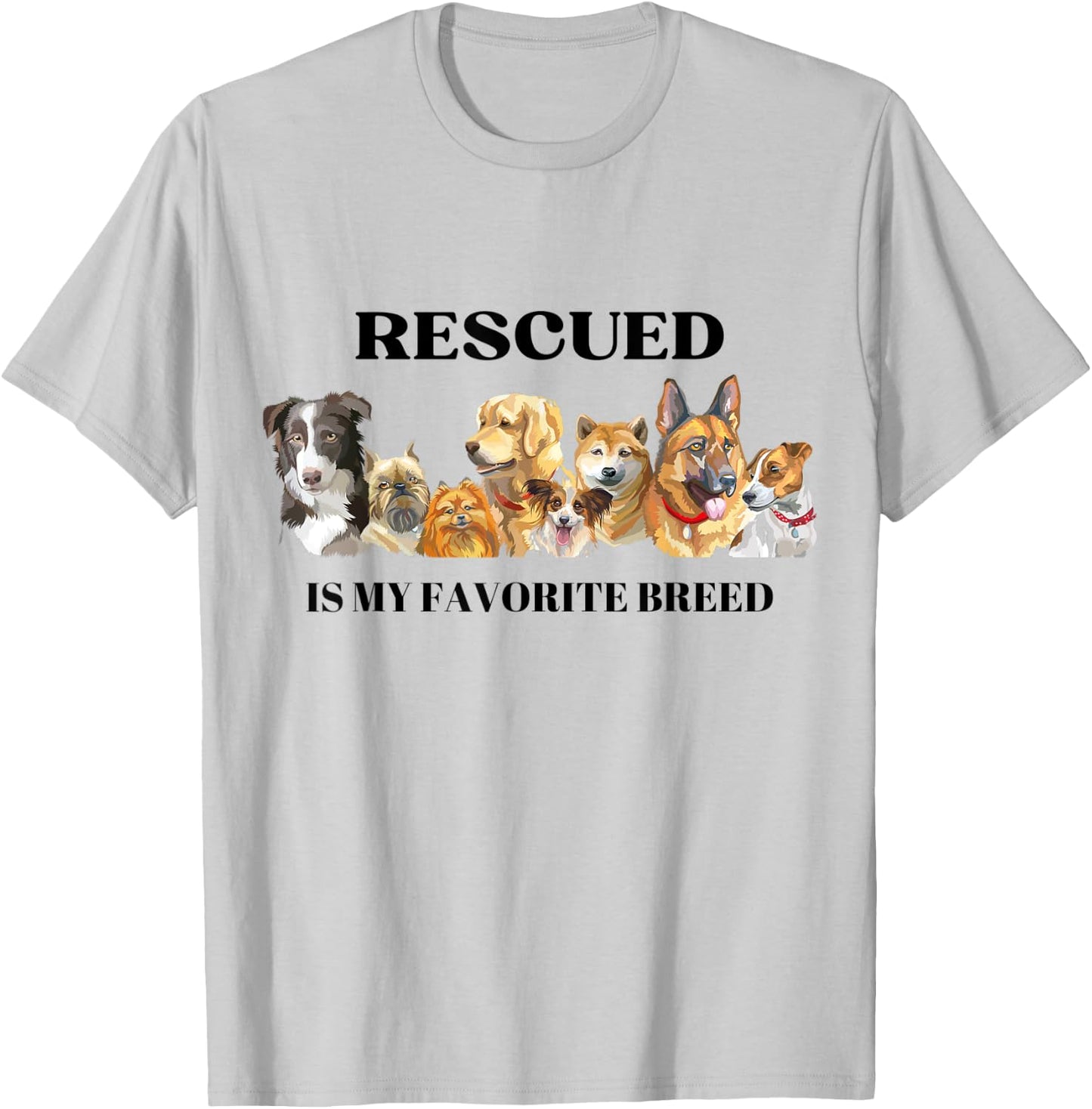 Funny, Cute, Rescued Is My Favorite Breed T-Shirt - T-Shirt | Ash