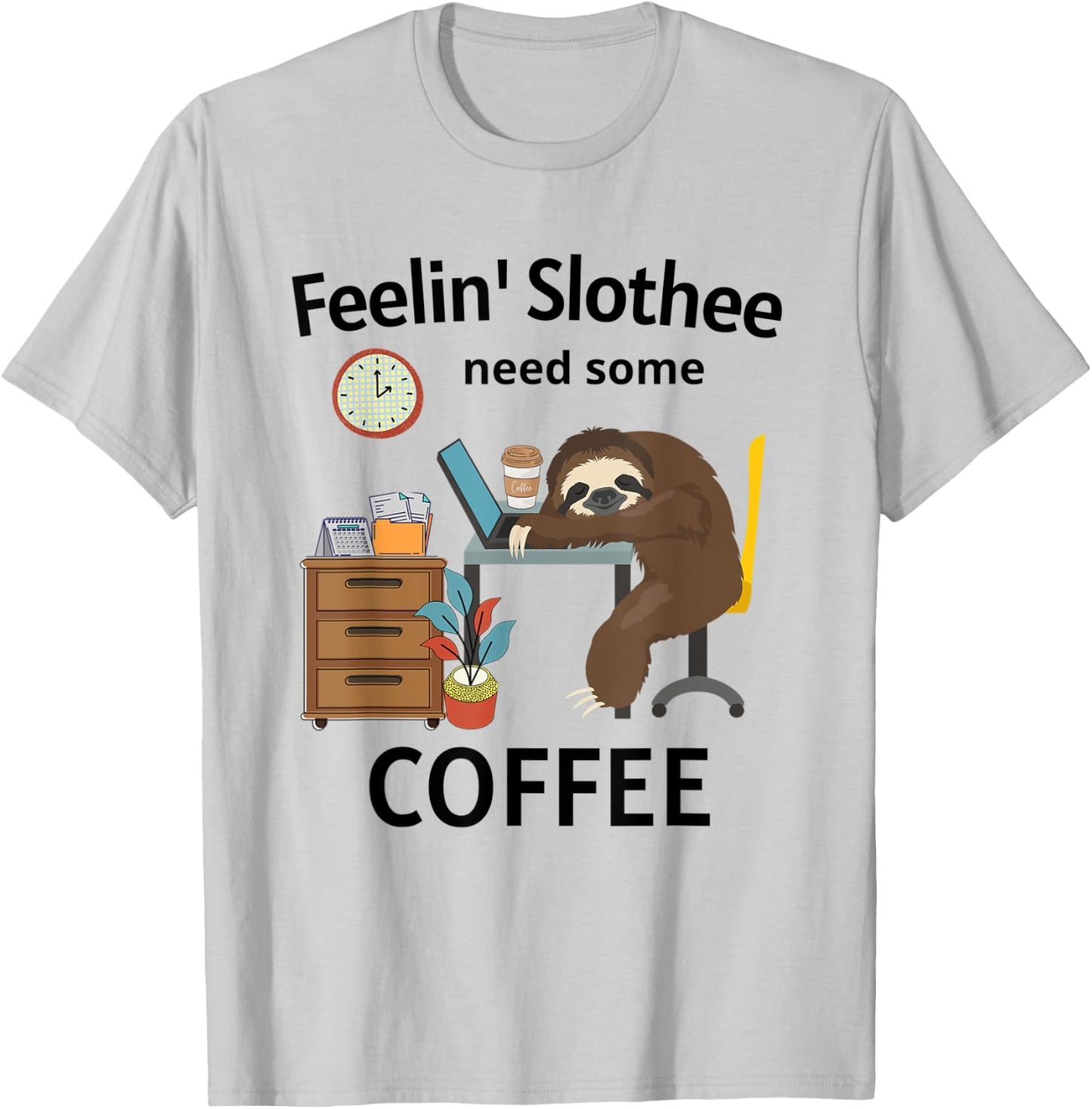 Feelin' Slothee Need A Coffee Funny Sloth T-Shirt - T-Shirt | Ash