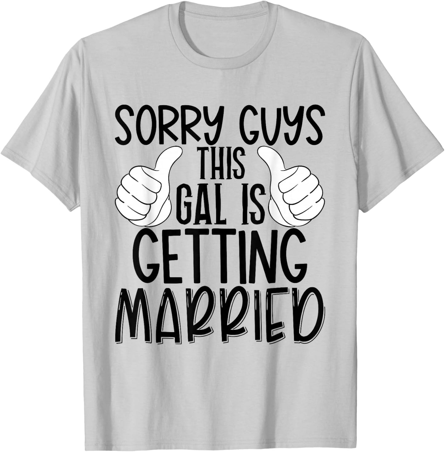 Sorry Guys This Gal Is Getting Married - Funny Bride Retro T-Shirt - T-Shirt | Ash