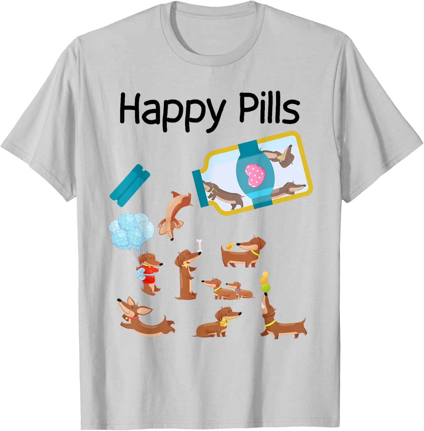 Happy Pills Dachshund Dogs Cute Dachshund Lovers T-Shirt - T-Shirt | Ash