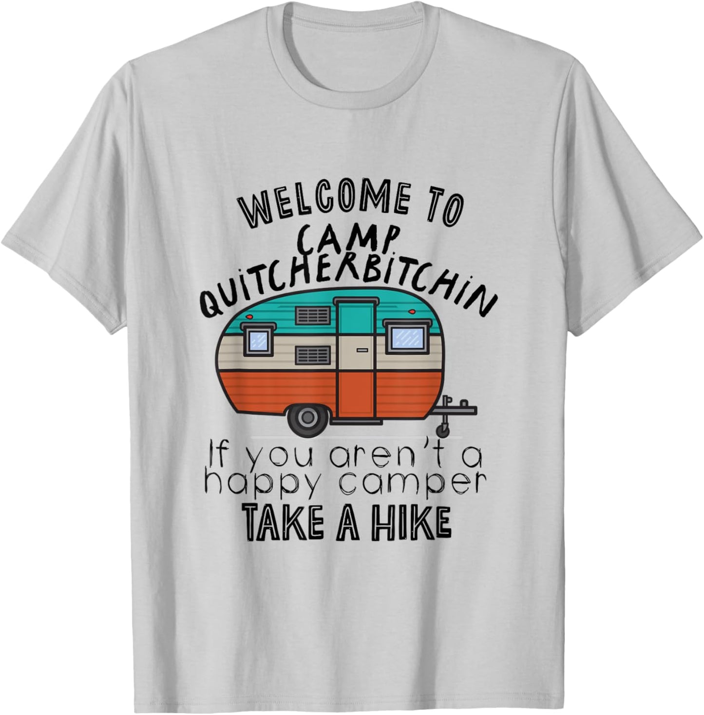 Welcome To Camp Quitcherbitchin T-Shirt - T-Shirt | Ash