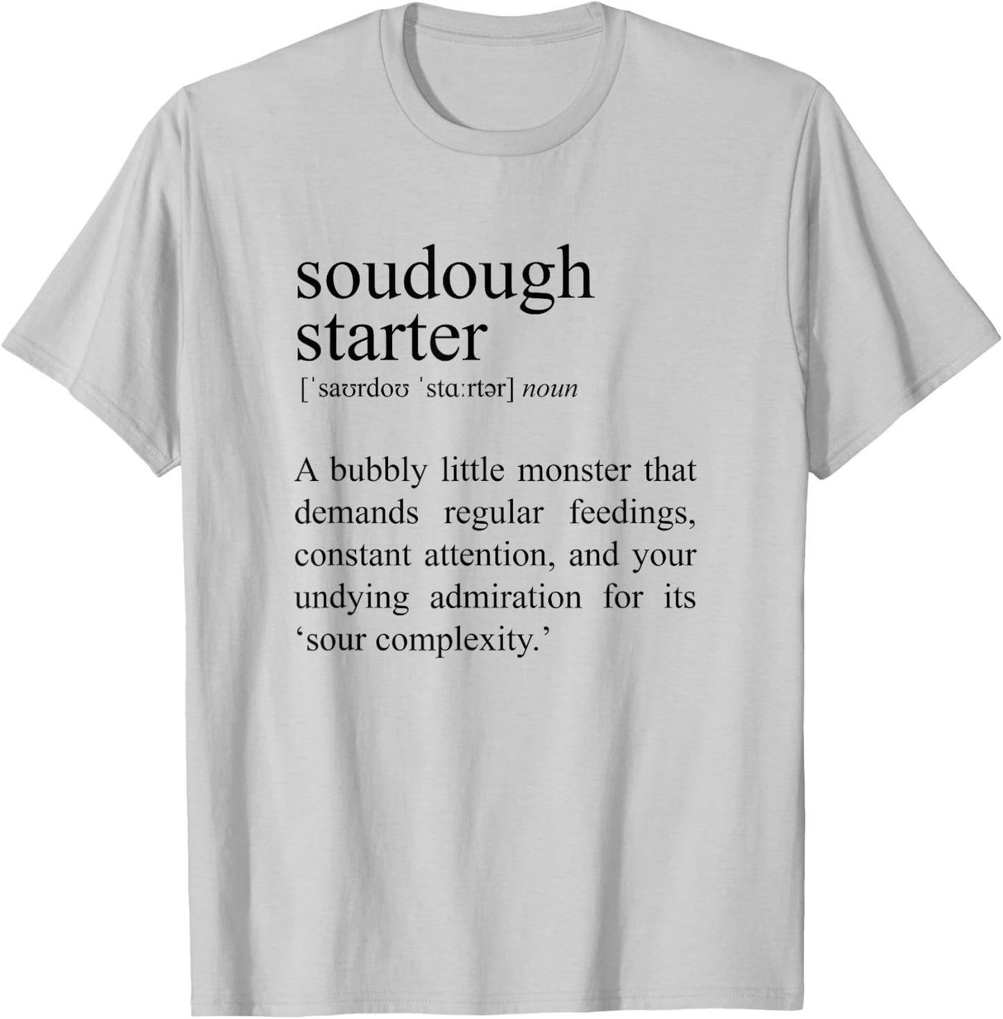 Sourdough Starter Definition, Bread Baking T-Shirt - T-Shirt | Ash