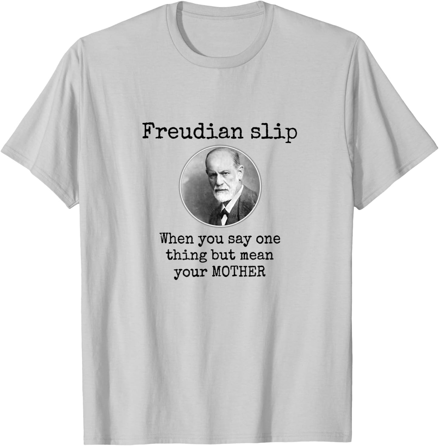 Freudian Slip Joke Definition Psychologist Funny Psychology T-Shirt - T-Shirt | Ash