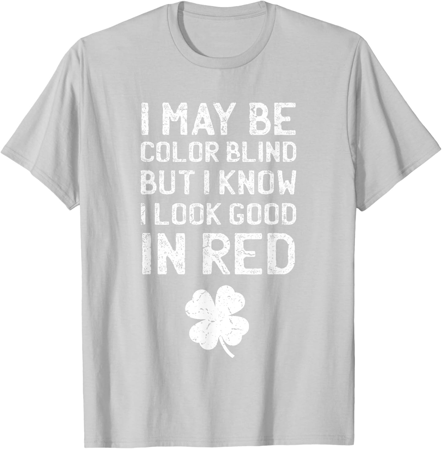 St Patricks Day shirt - Funny Color Blind T-Shirt - T-Shirt | Ash