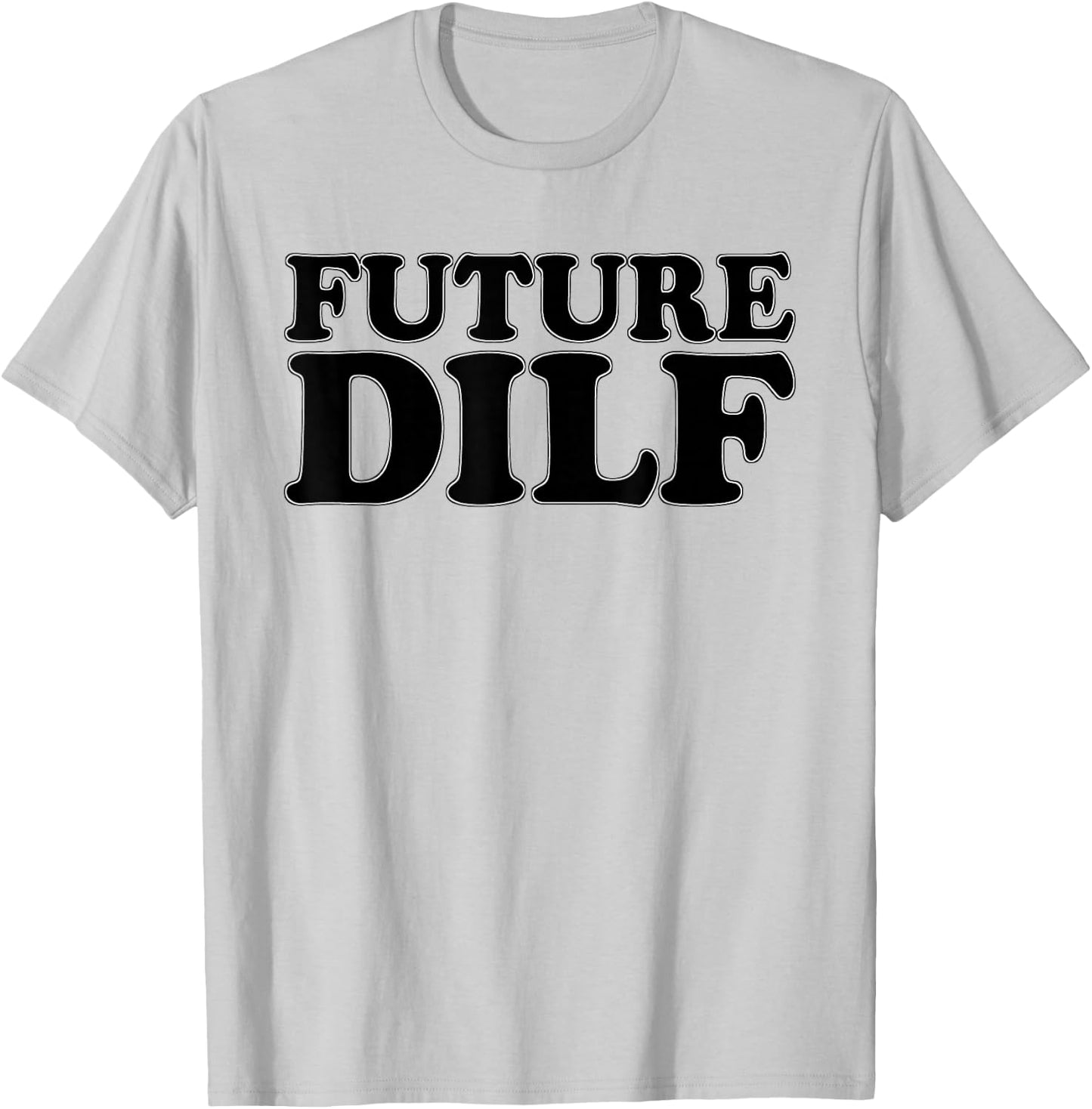 Future Dilf Sexy Hot Husband Dad Groom Boyfriend Milf T-Shirt - T-Shirt | Ash