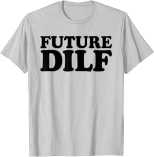 Future Dilf Sexy Hot Husband Dad Groom Boyfriend Milf T-Shirt - T-Shirt | Ash