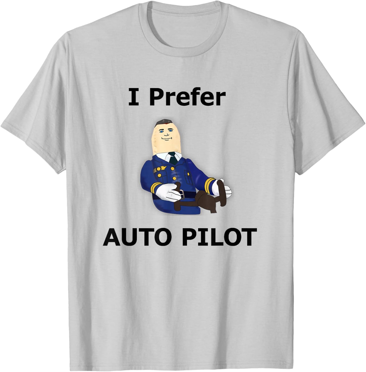I Prefer Auto Pilot Funny Aircraft Aviation T-Shirt - T-Shirt | Ash