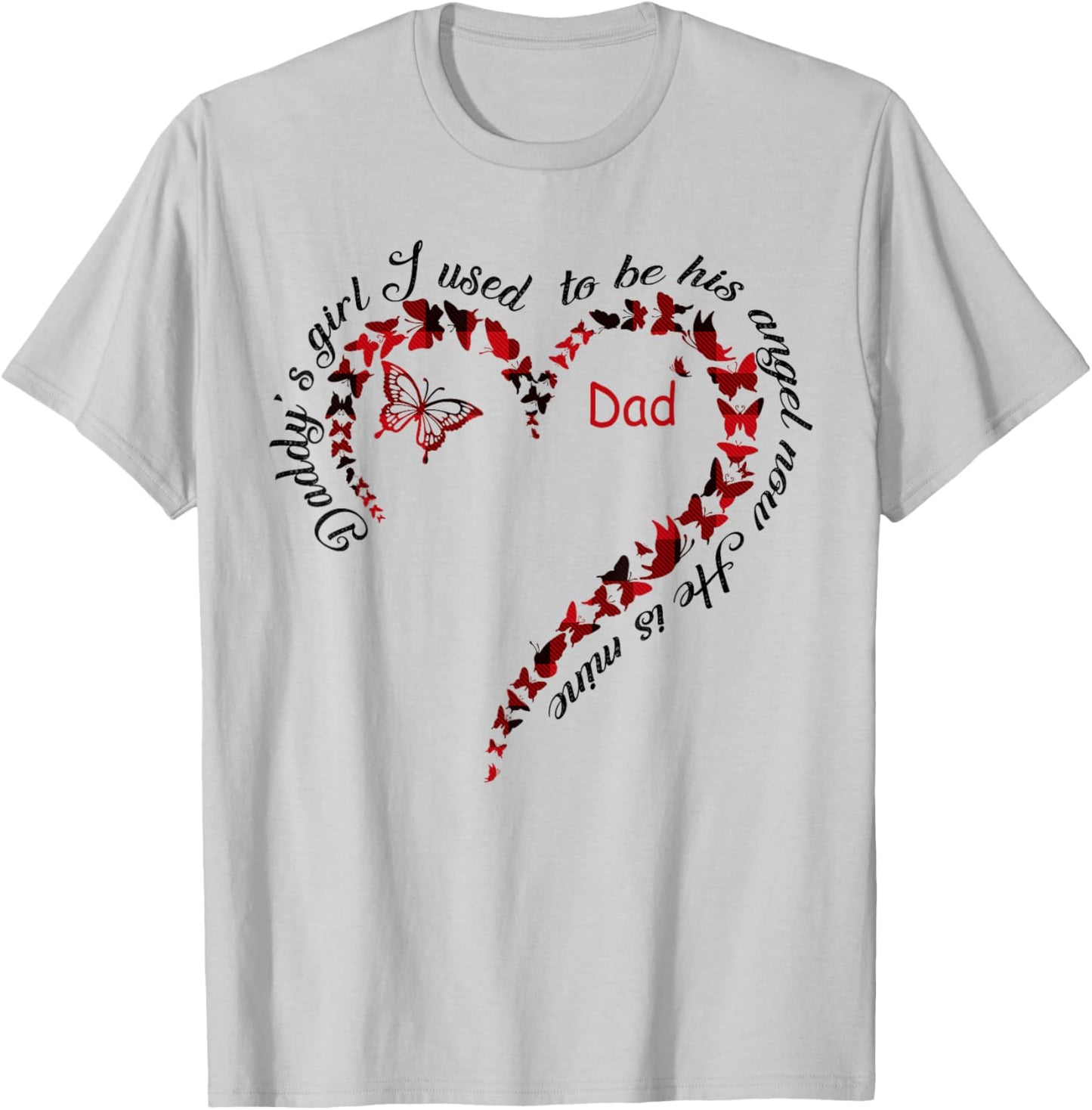 Daddy's Girl I Used To Be His Angel Now He's Mine In Heaven T-Shirt - T-Shirt | Ash