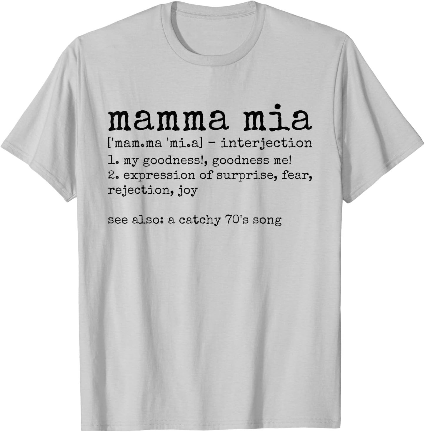 Mamma Mia Italian Dictionary Definition Funny T-Shirt - T-Shirt | Ash