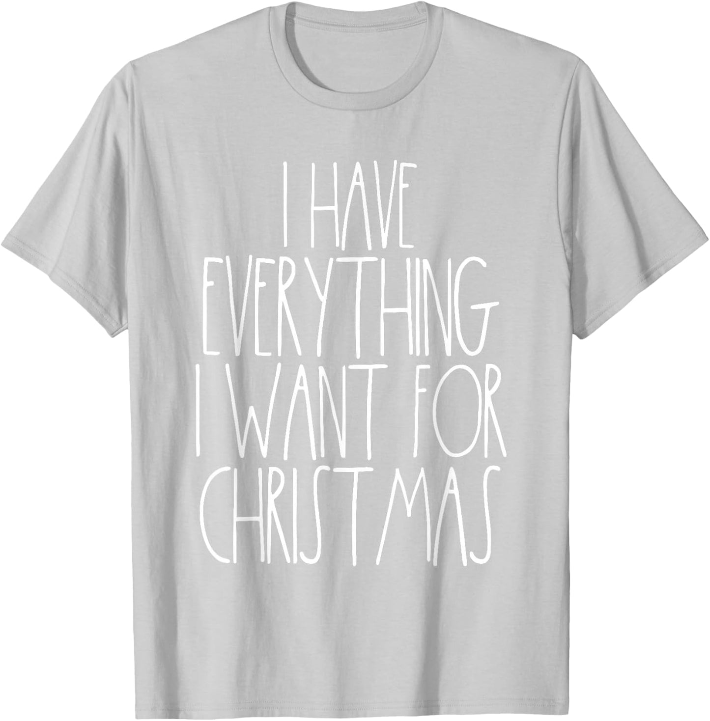 Christmas Couple Shirt Funny Xmas Matching I Have Everything T-Shirt - T-Shirt | Ash