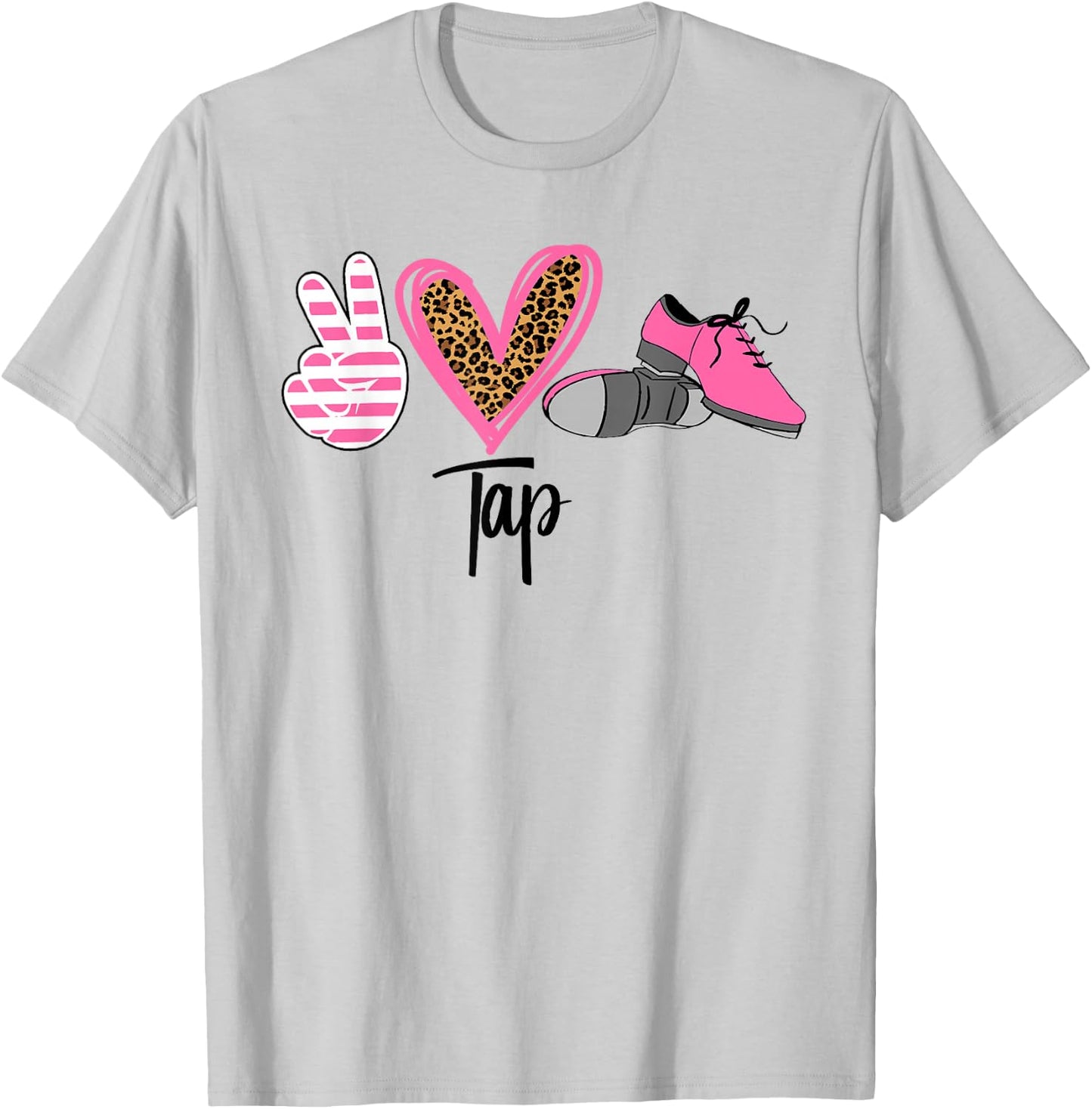 Peace Love Tap Tap Dance Shoes Pink T-Shirt - T-Shirt | Ash
