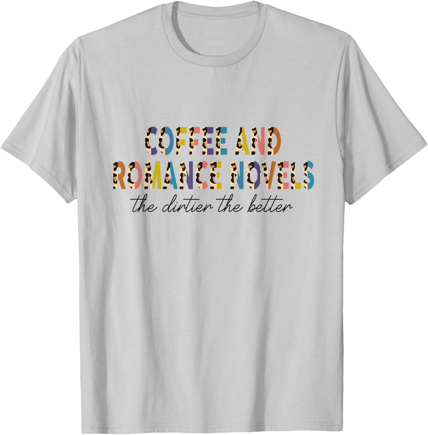 Coffee & Romance Novels Half Leopard Dark Romance Bookish T-Shirt - T-Shirt | Ash