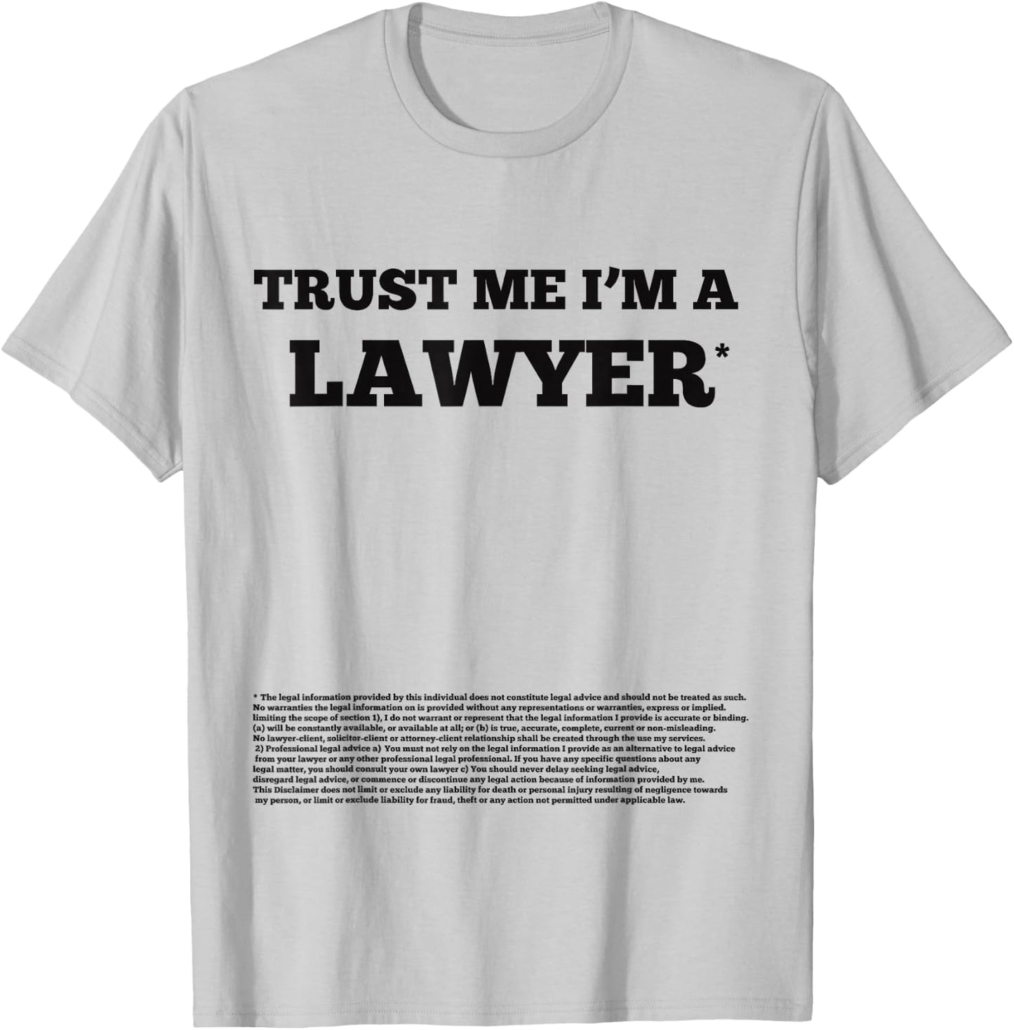 Trust me I'm a lawyer (disclaimer) - funny T-Shirt - T-Shirt | Ash