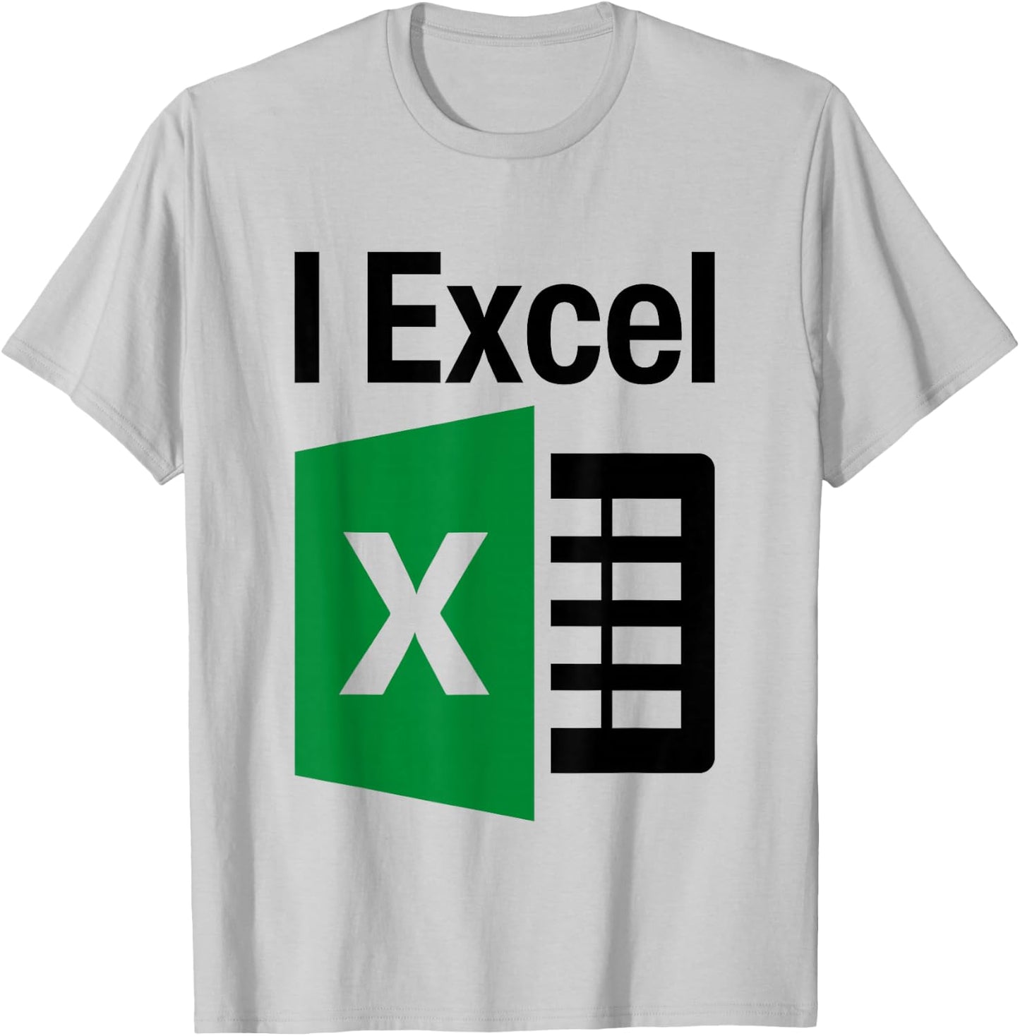 I Excel In Spread Sheets Funny I Simply Excel Spreadsheet T-Shirt - T-Shirt | Ash