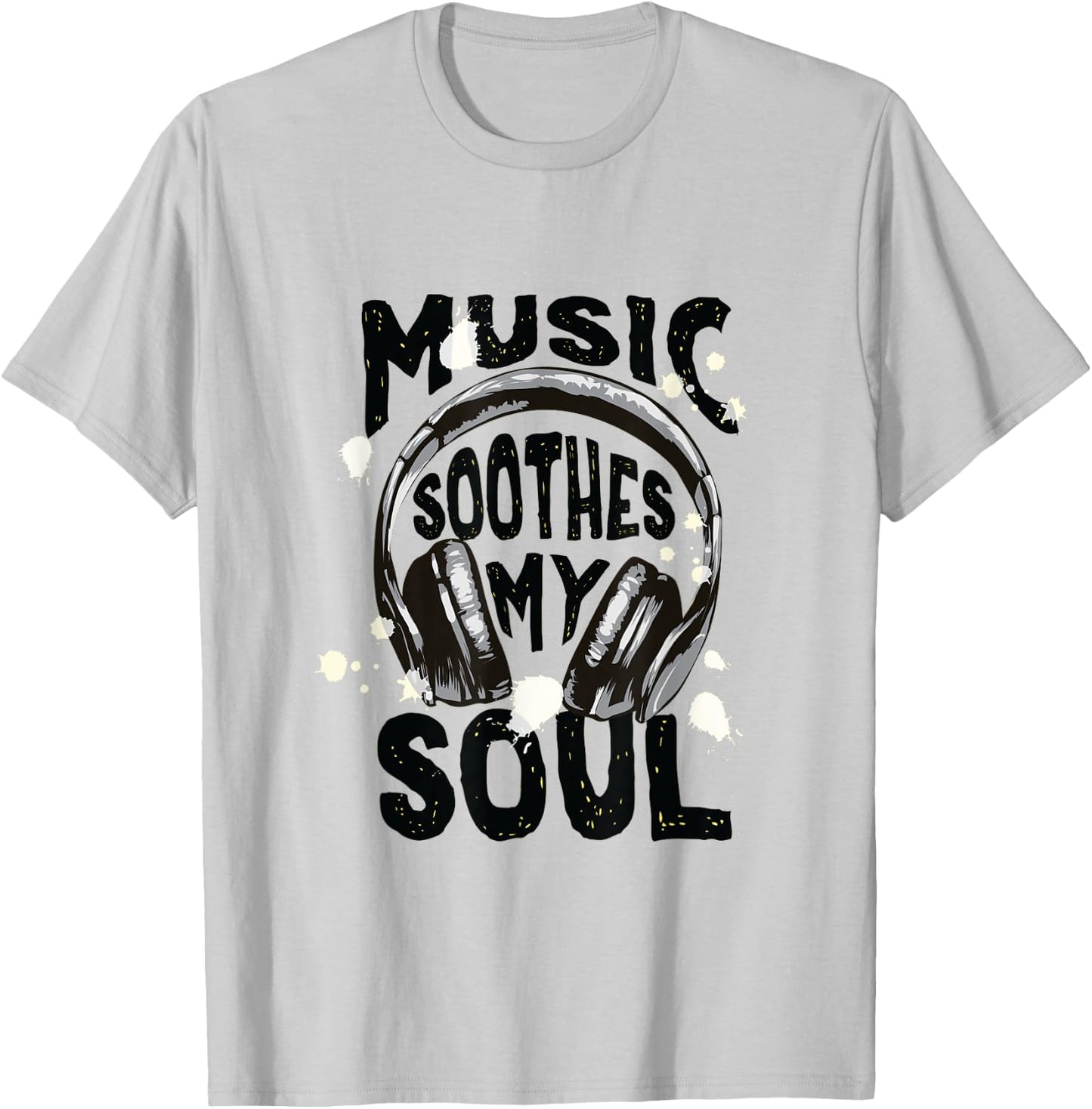 Music Soothes My Soul Short Sleeve T-Shirt - T-Shirt | Ash