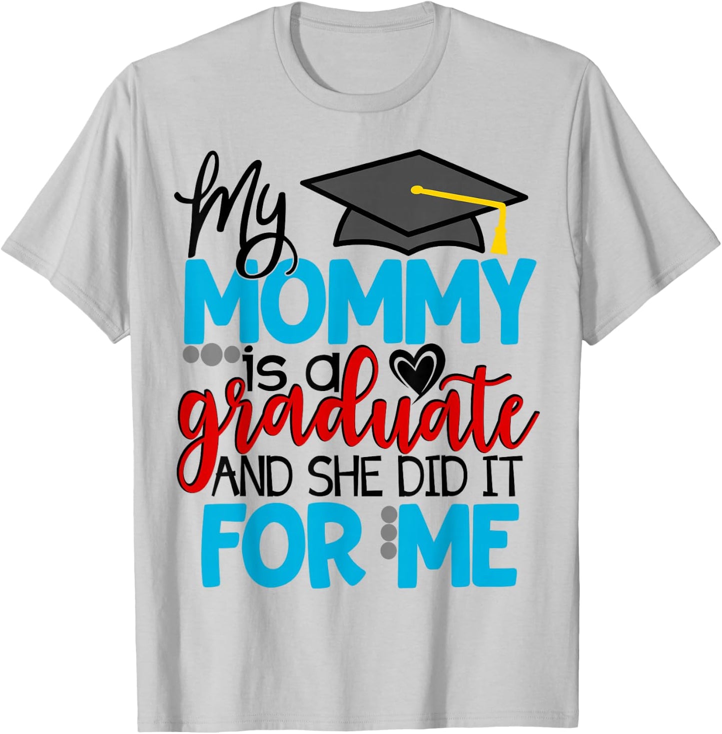 My Mommy Is A Graduate Matching Family Graduation Kids T-Shirt - T-Shirt | Ash