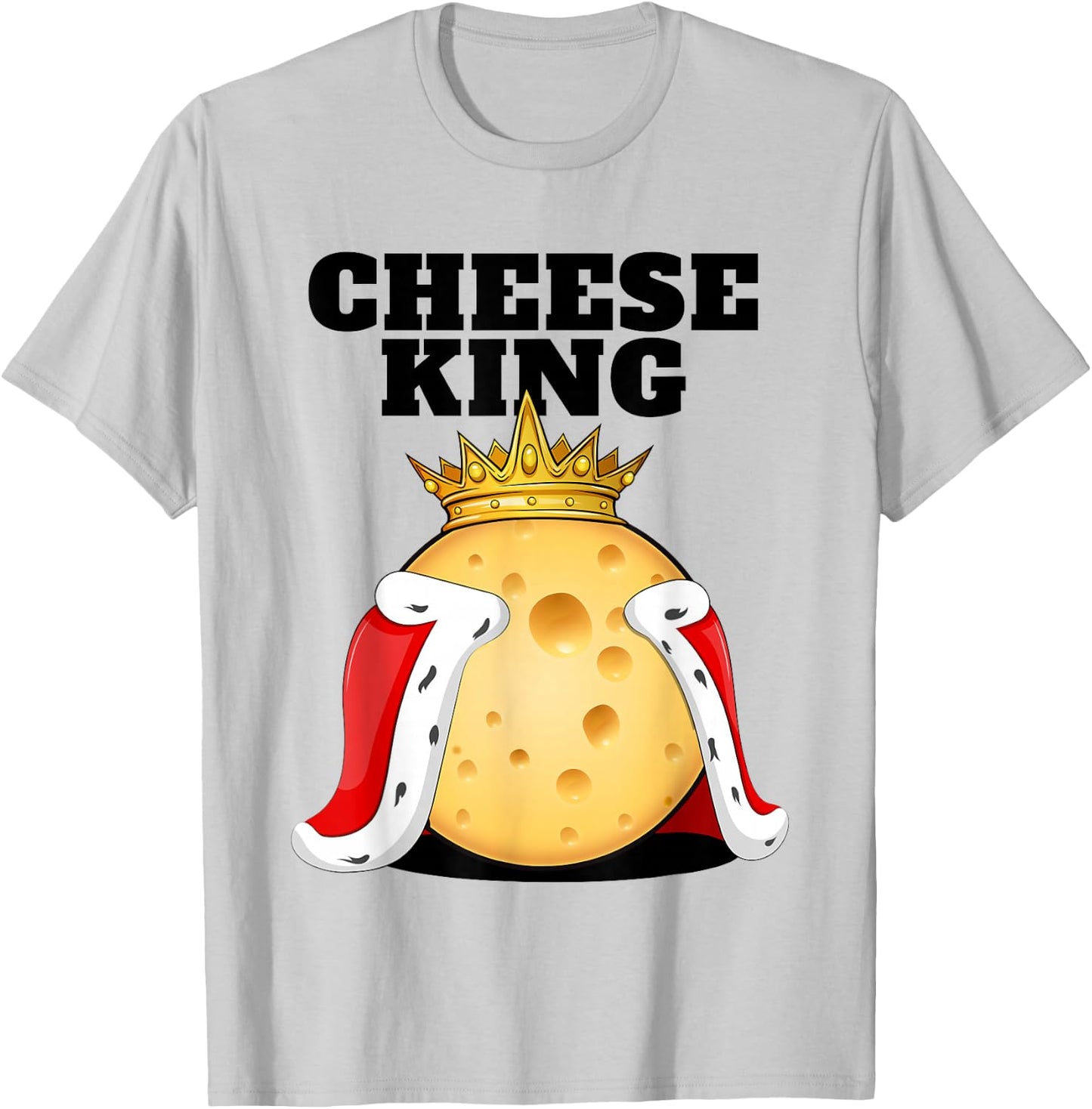 Cheese King | Cheese Lover Shirt | Cute Cheese T-Shirt - T-Shirt | Ash