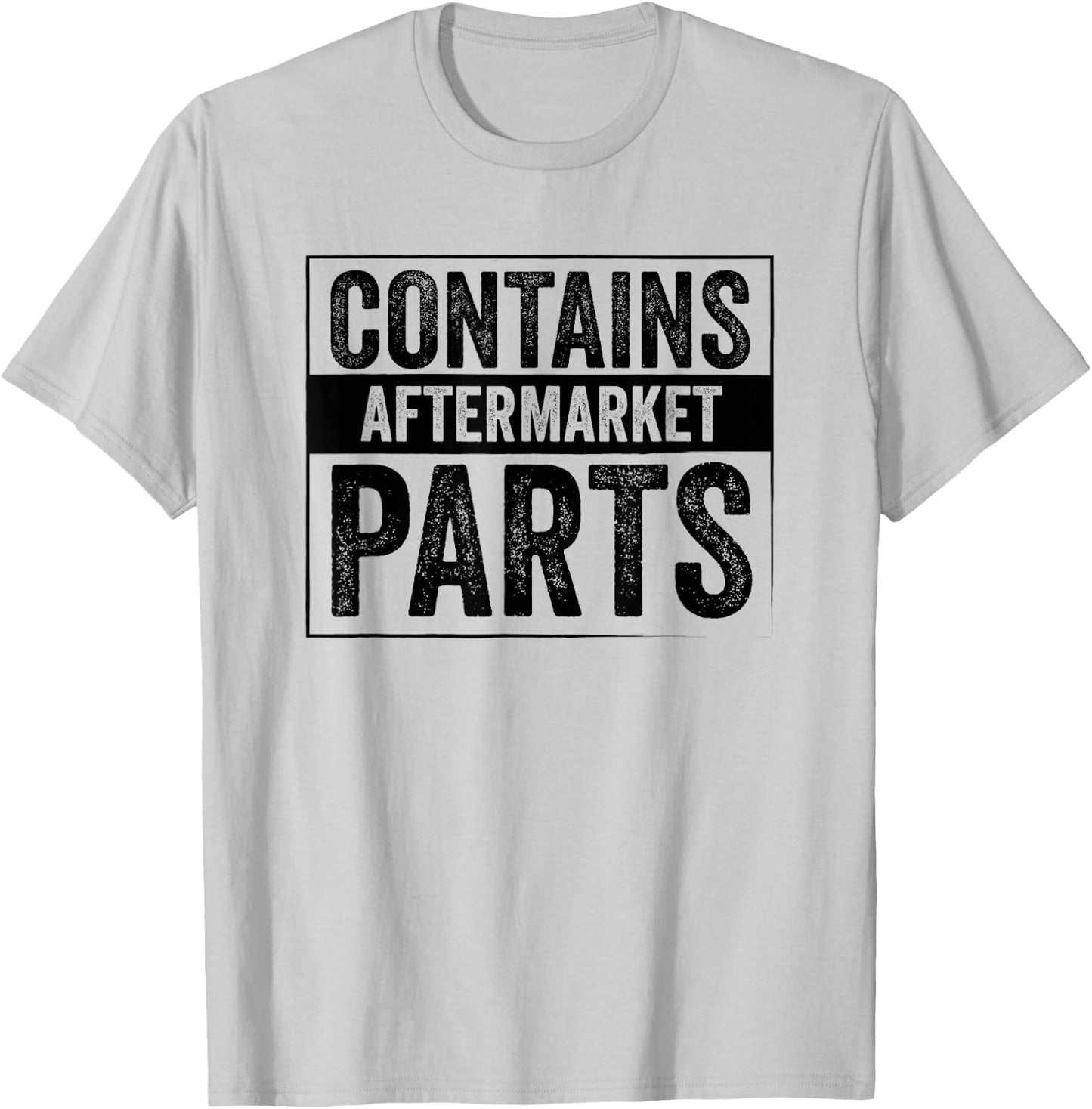Contains Aftermarket Parts Funny Mechanic Auto Repair Saying T-Shirt - T-Shirt | Ash