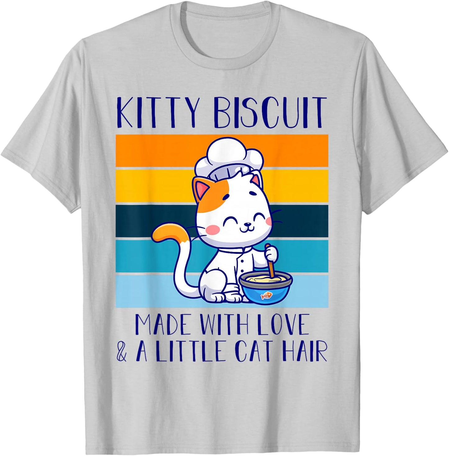 Kitty Biscuit Made With Love And A Little Cat Hair Bakery T-Shirt - T-Shirt | Ash