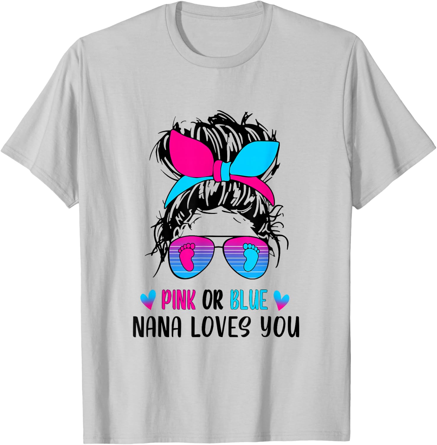 Messy Bun Pink or Blue Nana Loves You Gender Reveal Grandma T-Shirt - T-Shirt | Ash