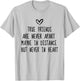 Best Friend BFF Funny Long Far Distance Friendship T-Shirt - T-Shirt | Ash