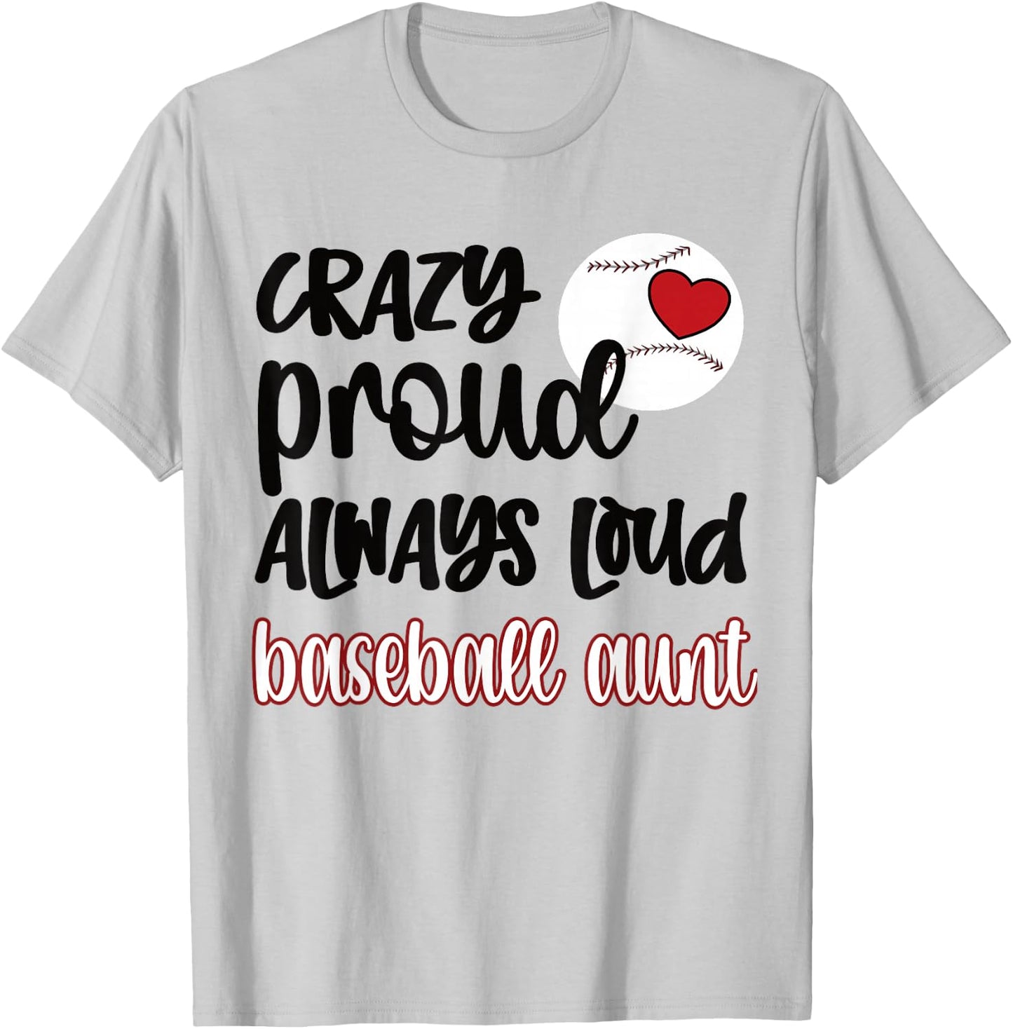Crazy Proud Baseball Aunt Baseball Fan Baseball Auntie T-Shirt - T-Shirt | Ash