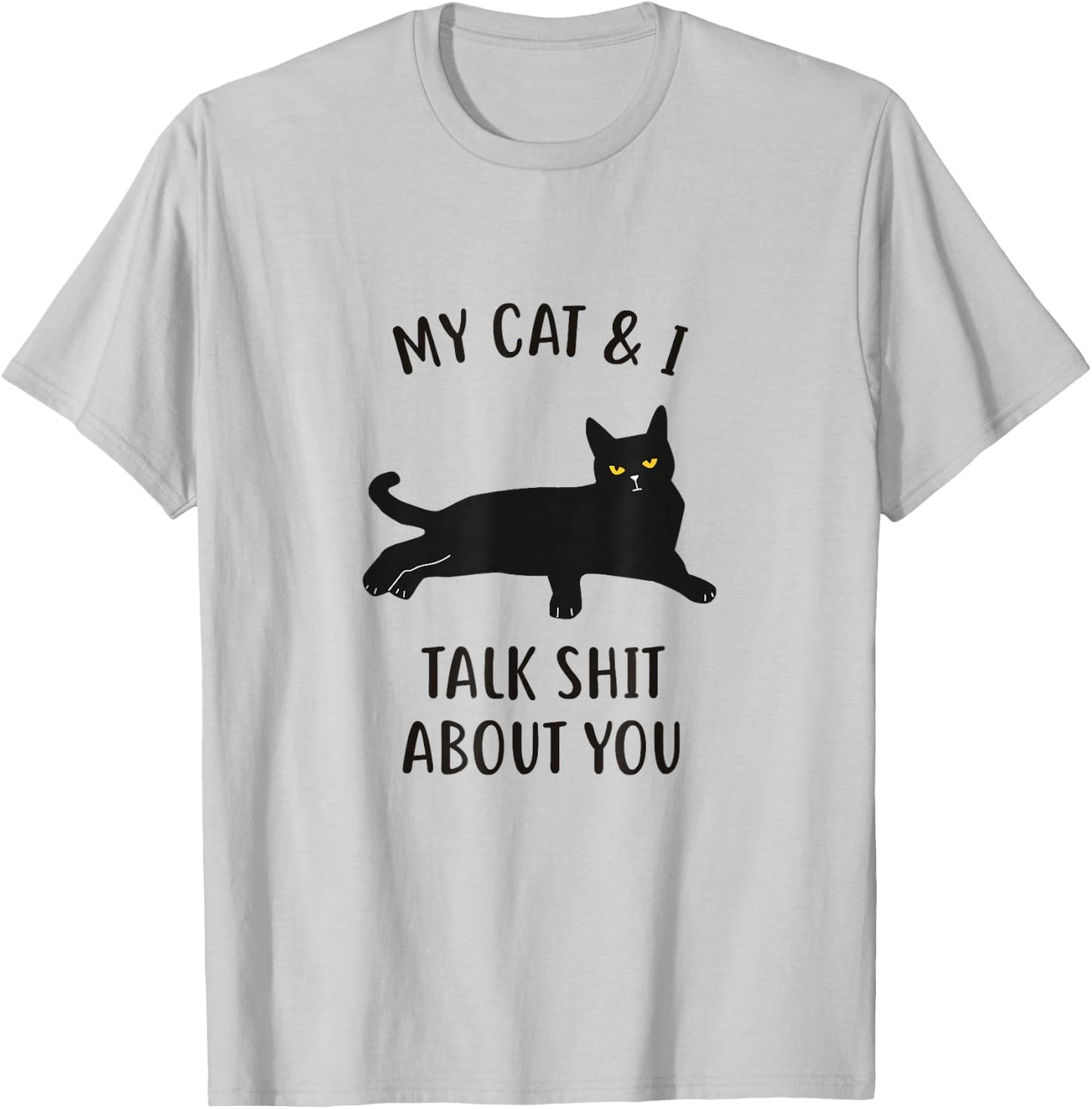 Cat Shirt: My Cat & I Talk About You Funny Black Cat T-Shirt - T-Shirt | Ash