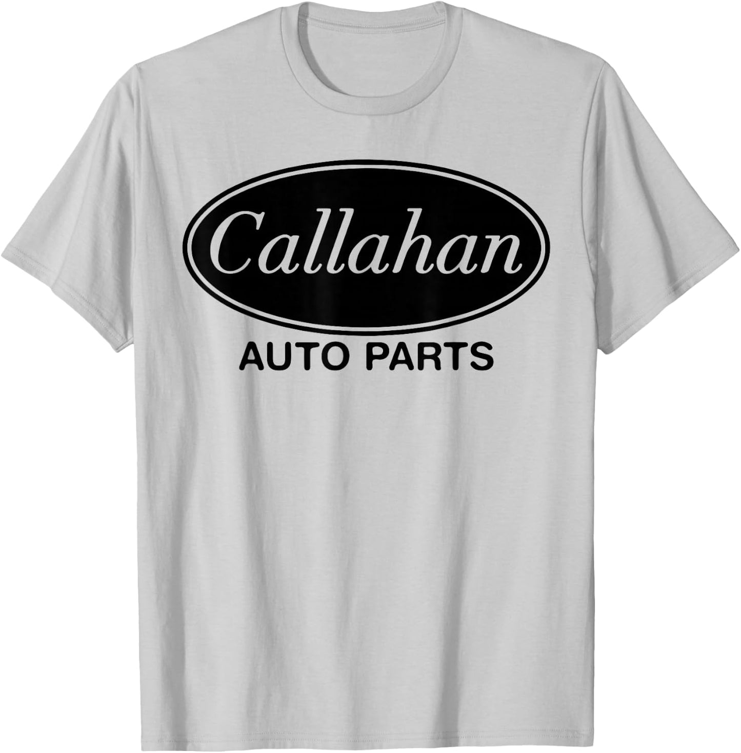 Callahan Auto Parts Funny Movie Quote Father's Men's Gift T-Shirt - T-Shirt | Ash
