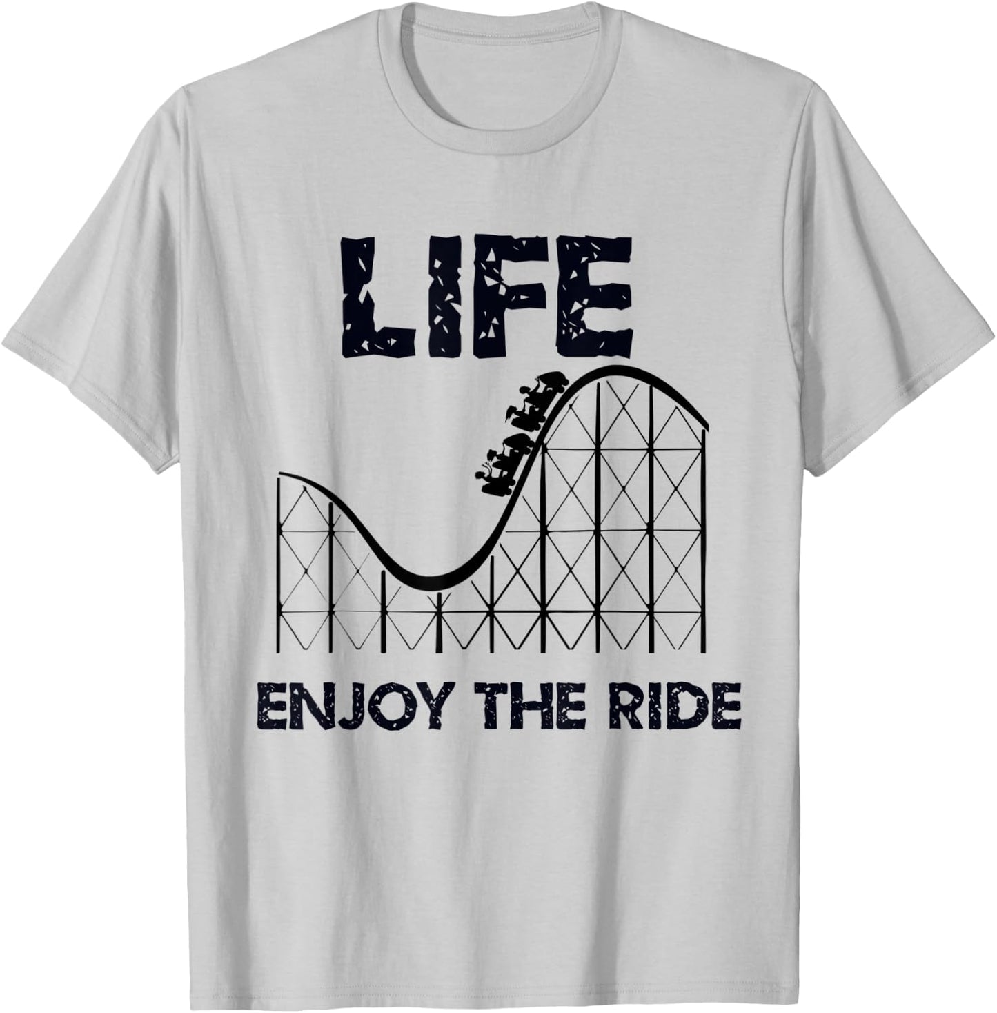 Life Is A Rollercoaster, Enjoy The Ride T-Shirt - T-Shirt | Ash