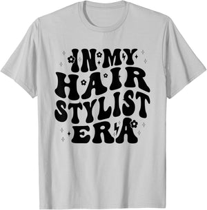 In My Hair Stylist Era Hairdresser Hairdressing Hairstylist T-Shirt - T-Shirt | Ash