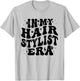 In My Hair Stylist Era Hairdresser Hairdressing Hairstylist T-Shirt - T-Shirt | Ash