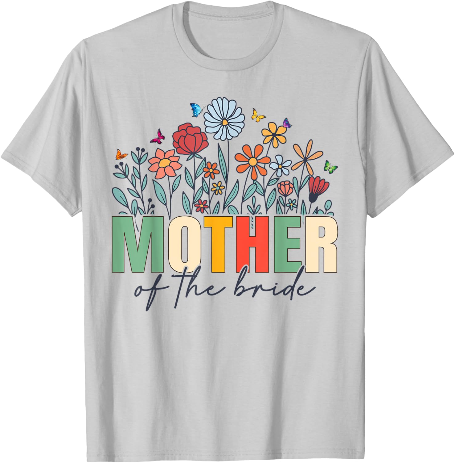 Mother Of The Bride Wildflower Mom Bridal Wedding Party T-Shirt - T-Shirt | Ash
