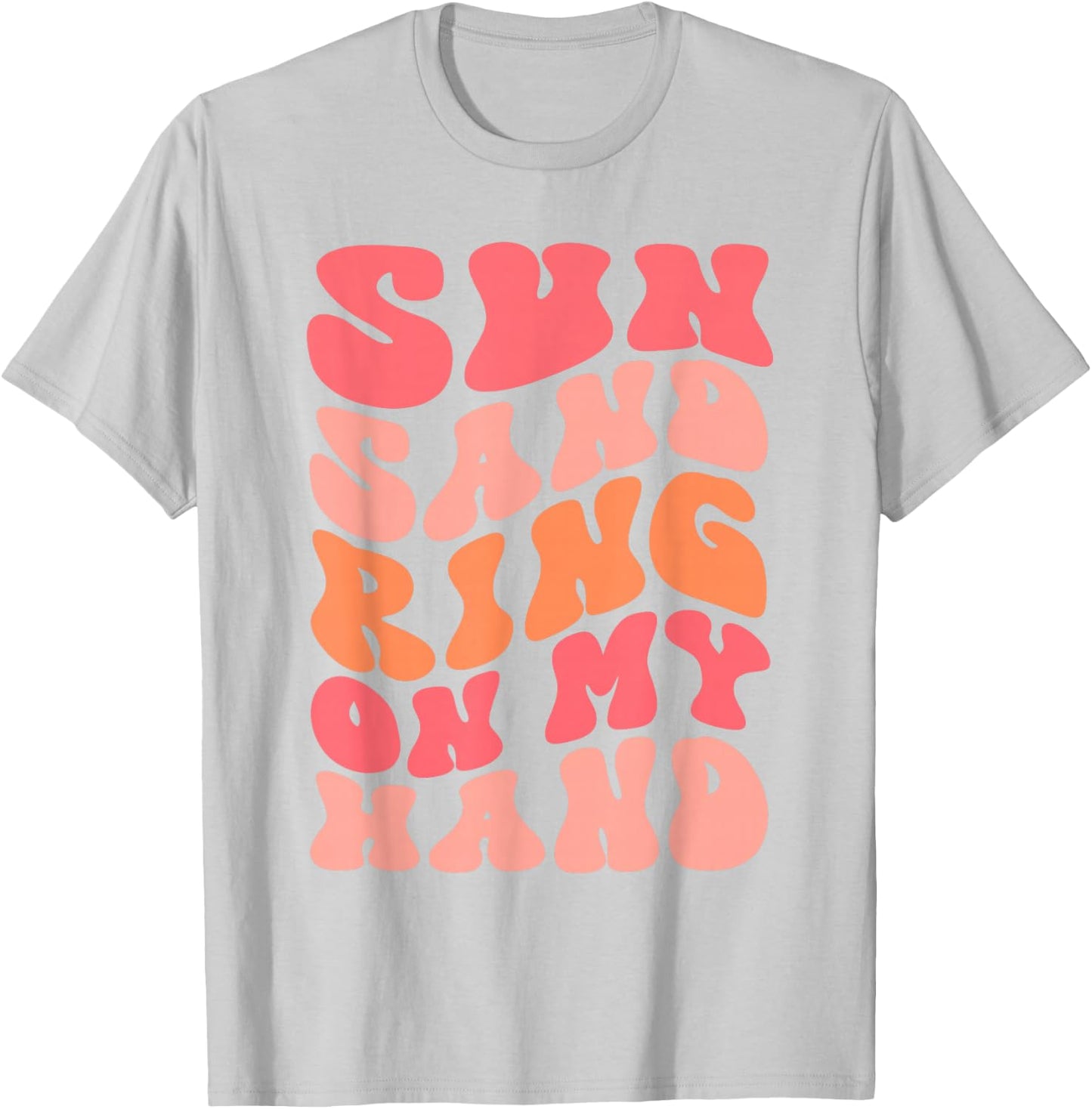 Sun Sand Drink In My Hand Ring On My Hand Bachelorette Party T-Shirt - T-Shirt | Ash