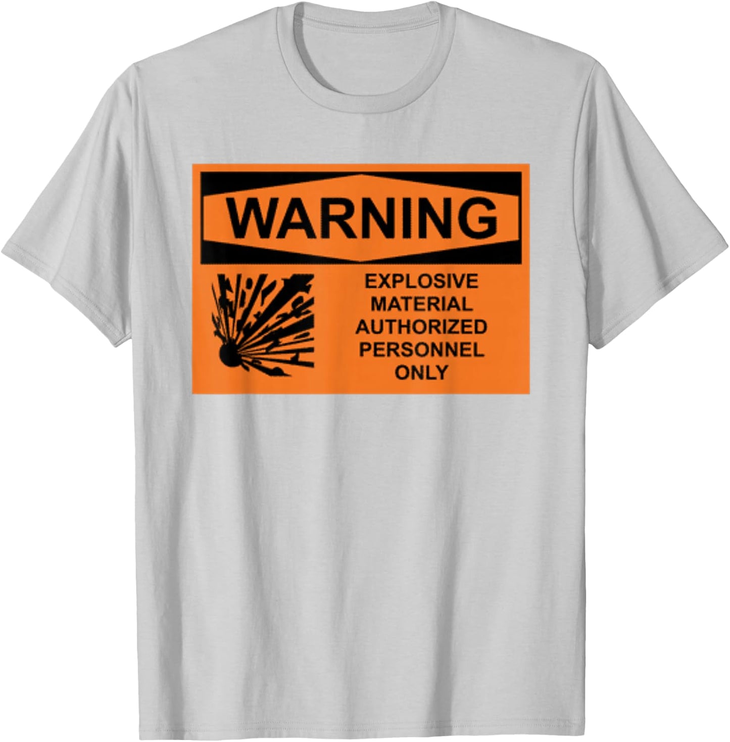Explosives Warning Sign for Explosives Workers T-Shirt - T-Shirt | Ash