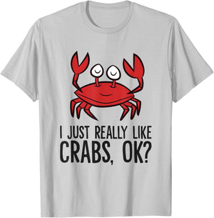 I Just Really Like Crabs Ok Crab Eating Funny Crab T-Shirt - T-Shirt | Ash