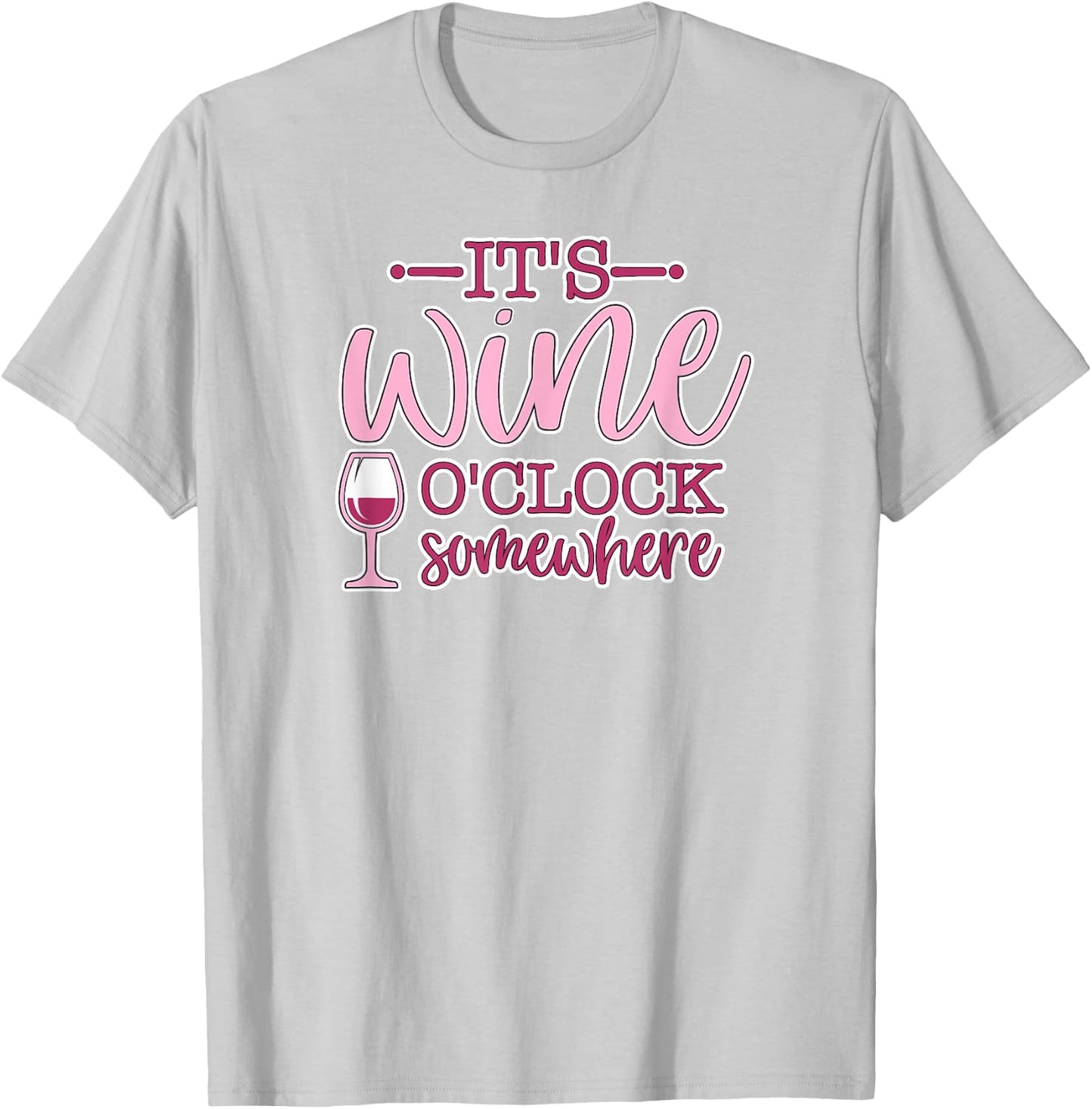 It's Wine O'Clock Somewhere Women's Funny Wine Lover Gift T-Shirt - T-Shirt | Ash
