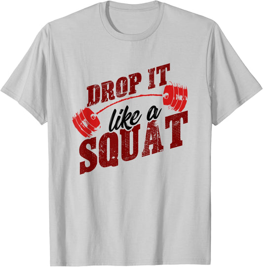 Drop It Like A Squat - Retro Weight Lifting Fitness Shirt T-Shirt - T-Shirt | Ash