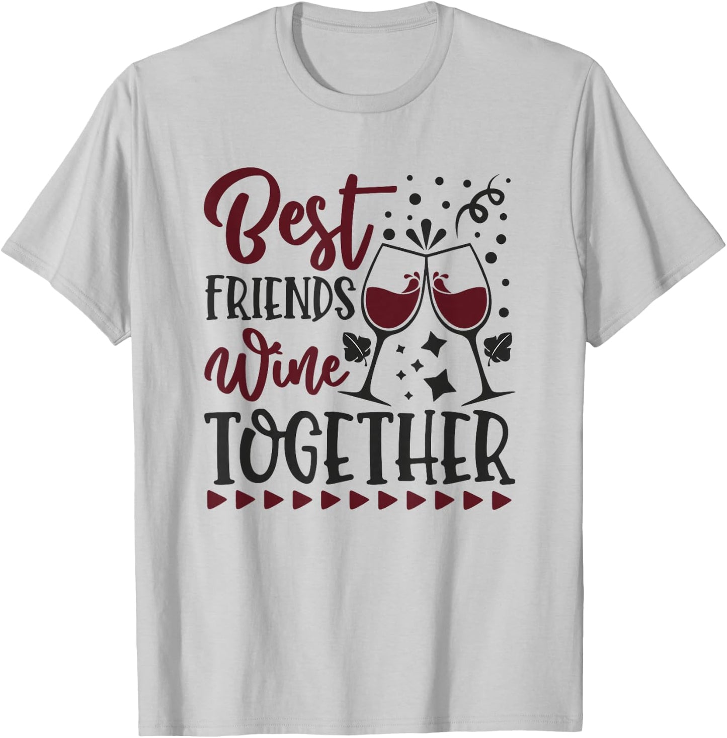 Best Friends Wine Together BFF Drinking Wine T-Shirt - T-Shirt | Ash