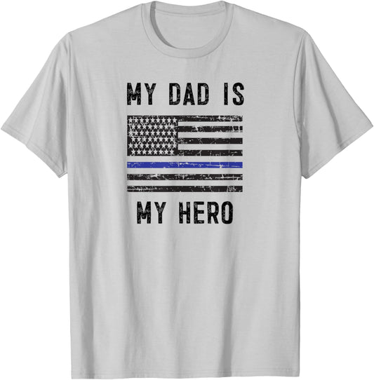 My Dad is My Hero Thin Blue line Flag Police Officer cop T-Shirt - T-Shirt | Ash