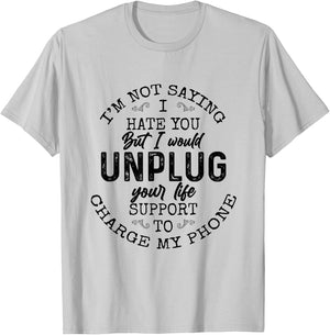 I am not saying I hate you Funny Sarcastic Mad Quote Saying T-Shirt - T-Shirt | Ash