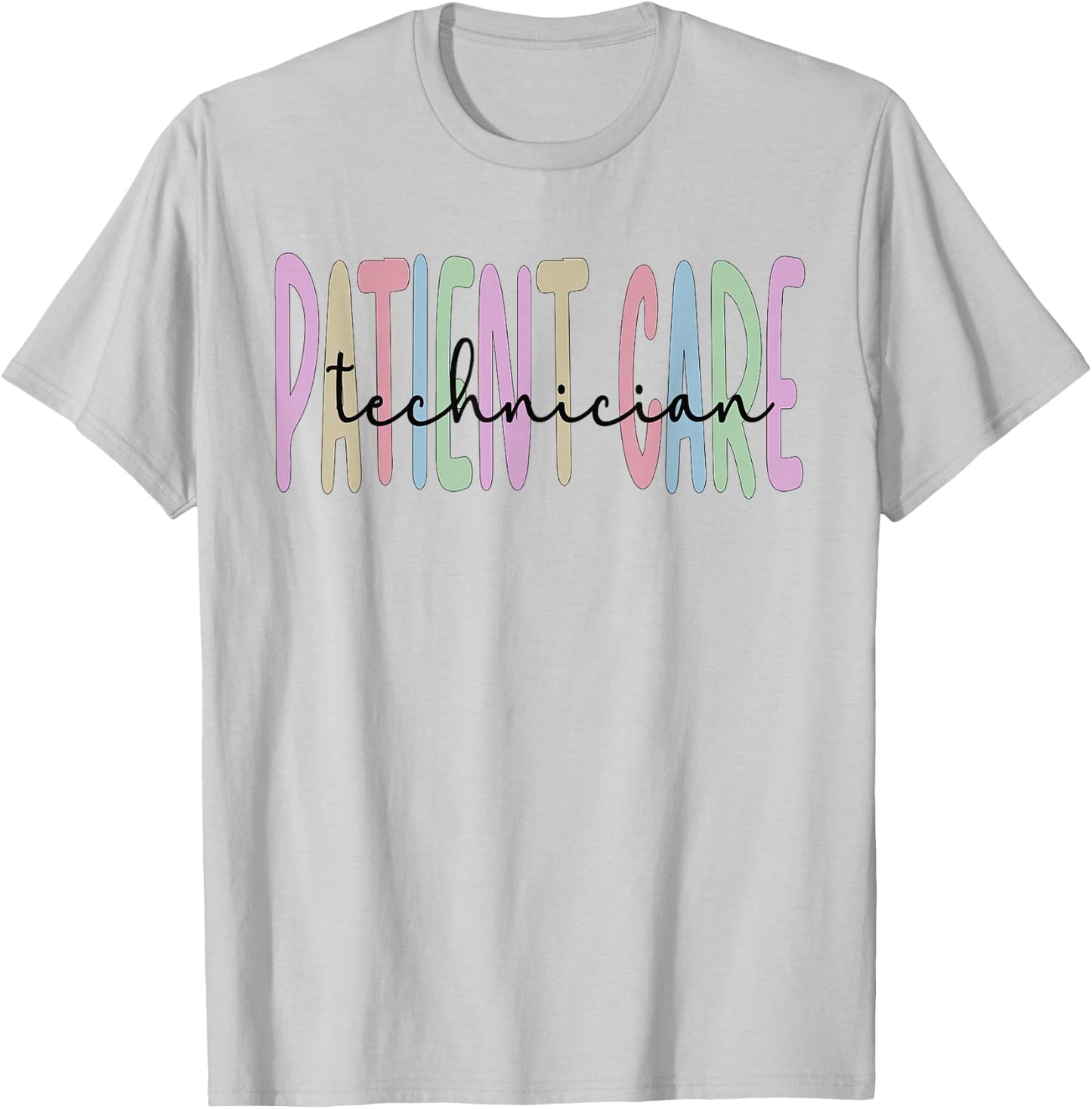 Patient Care Tech Patient Care Technician T-Shirt - T-Shirt | Ash