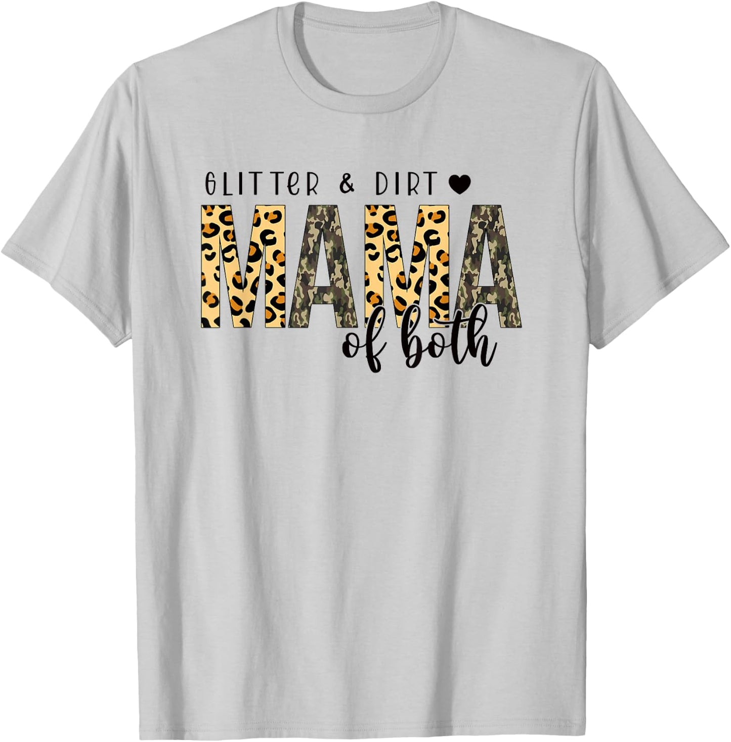 Glitter & Dirt Mama Of Both Leopard, Mama, Mother's Day T-Shirt - T-Shirt | Ash