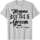 Mother Of The Groom Wedding Party Bridal Shower Proud Momma T-Shirt - T-Shirt | Ash