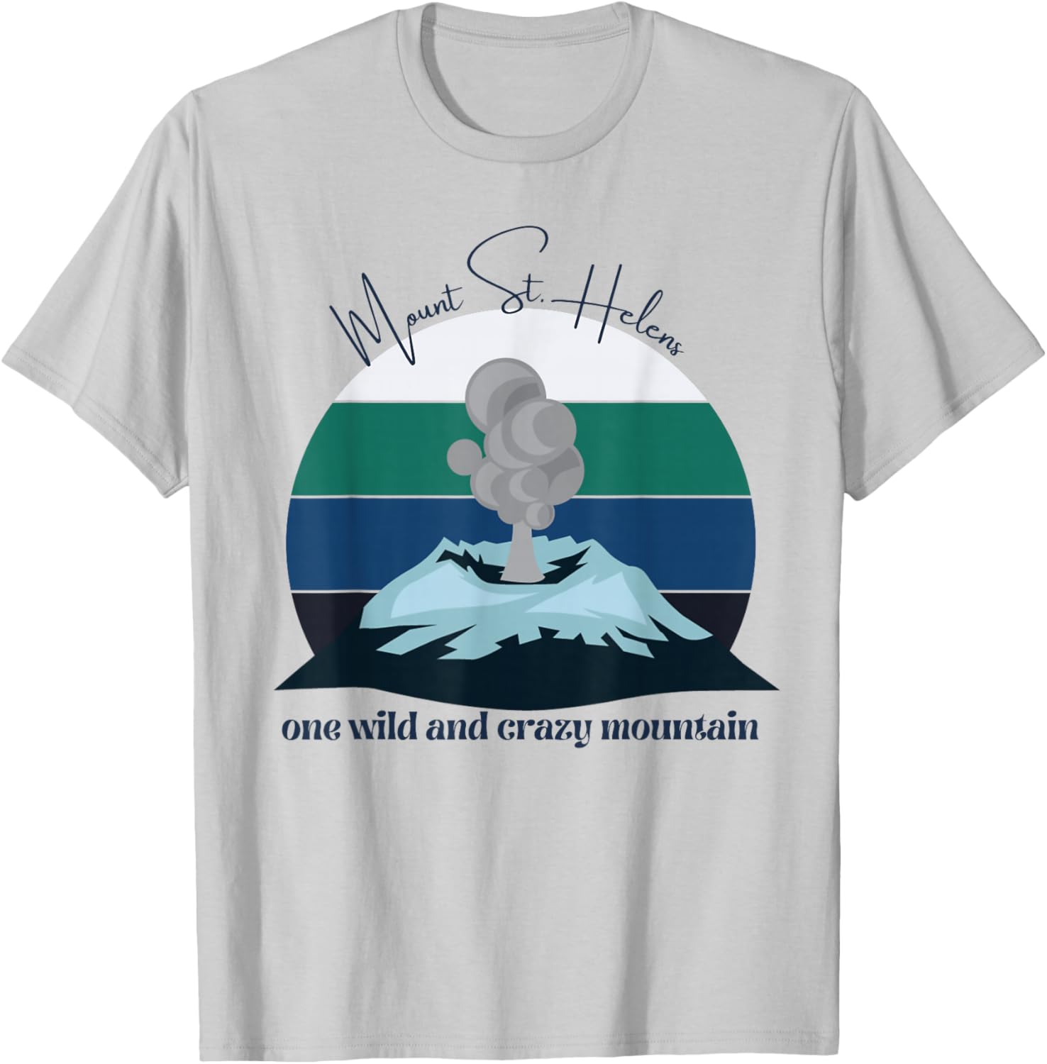 Mount Saint Helens, A Wild and Crazy Mountain, Volcano, PDX T-Shirt - T-Shirt | Ash