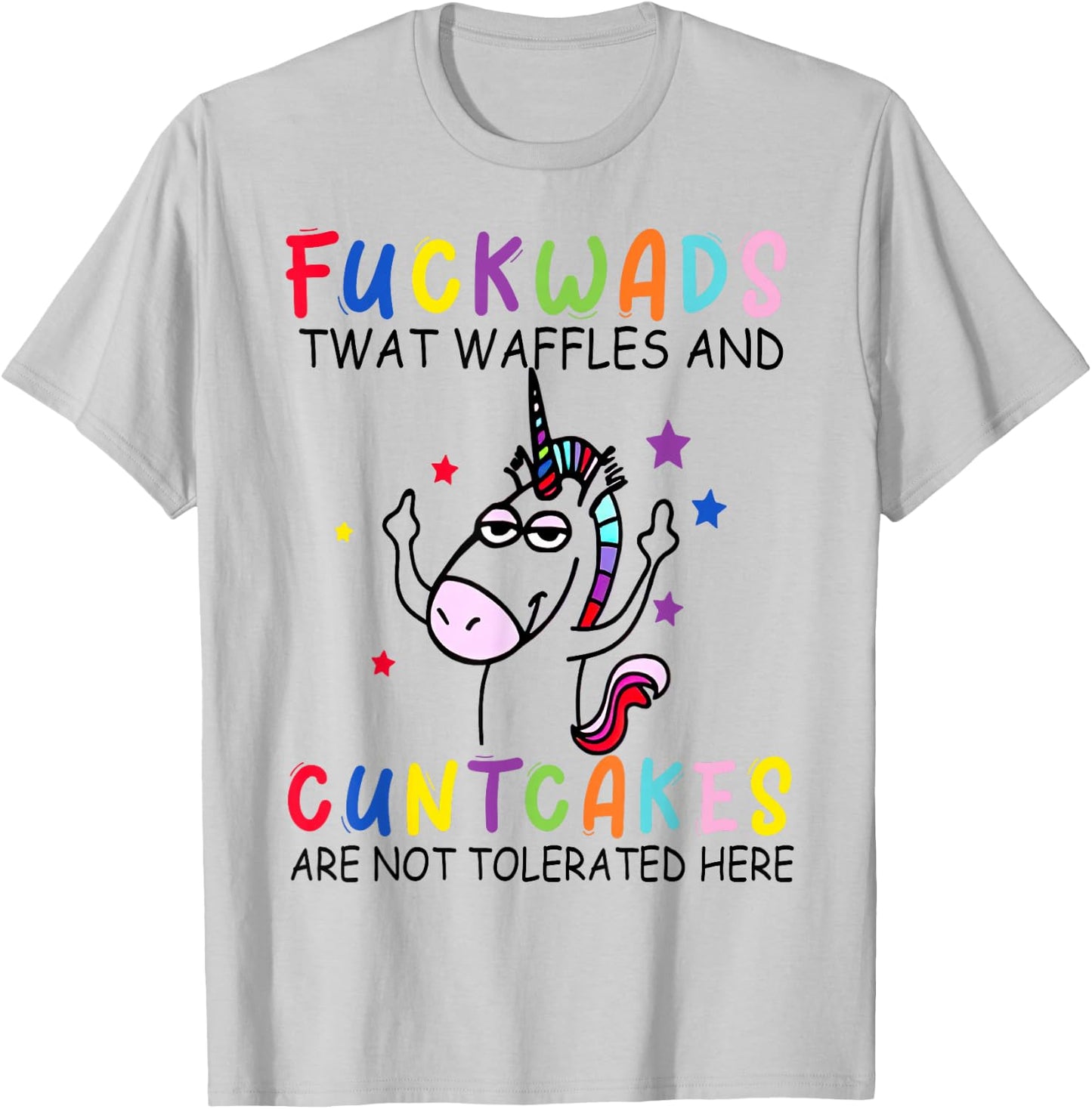 Fckwads Twat Waffles And Cuntcakes Are Not Tolerated Here T-Shirt - T-Shirt | Ash