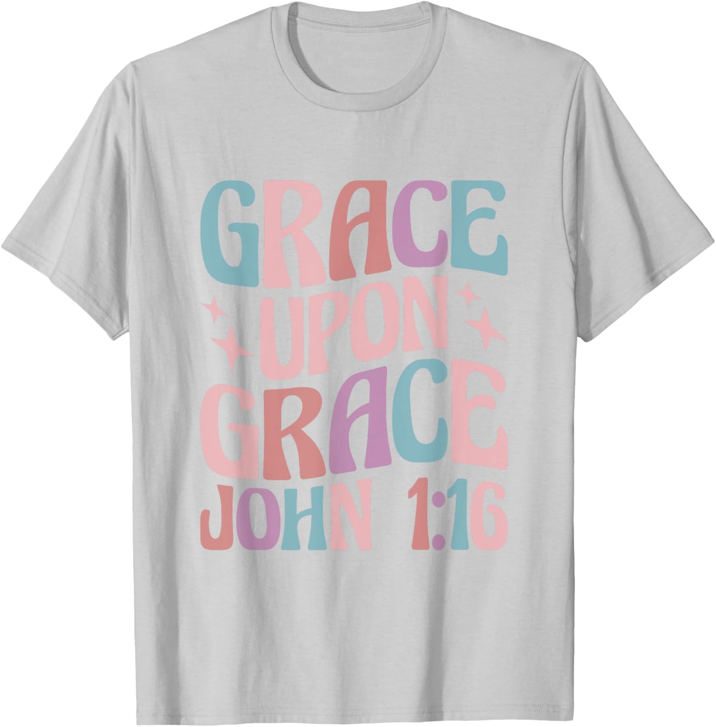 Christian John 1:16 Grace Upon Grace T-Shirt - T-Shirt | Ash